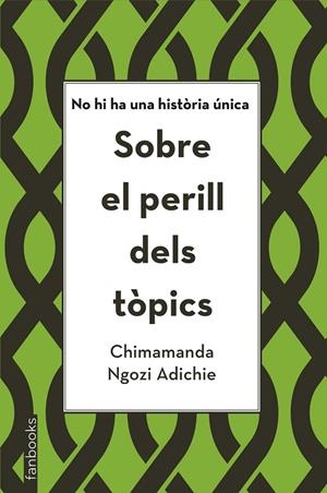 SOBRE EL PERILL DELS TÒPICS | 9788416716821 | NGOZI ADICHIE, CHIMAMANDA