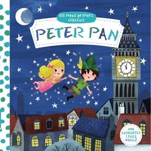 ELS MEUS PRIMERS CLÀSSICS. PETER PAN | 9788499068213 | AAVV