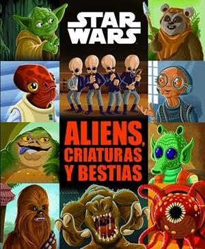 STAR WARS. ALIENS, CRIATURAS Y BESTIAS | 9788408185765 | STAR WARS