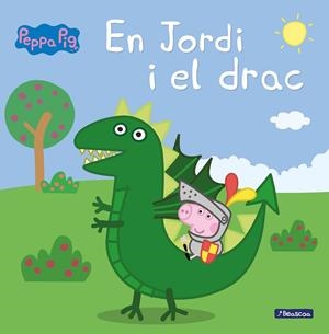 EN JORDI I EL DRAC (LA PORQUETA PEPA. PRIMERES LECTURES) | 9788448850715 | VV.AA.