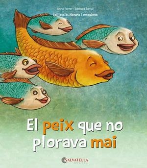 EL PEIX QUE NO PLORAVA MAI | 9788417091460 | FERRER CLAVERIA, ANNA / SANSÓ GENOVART, BÀRBARA
