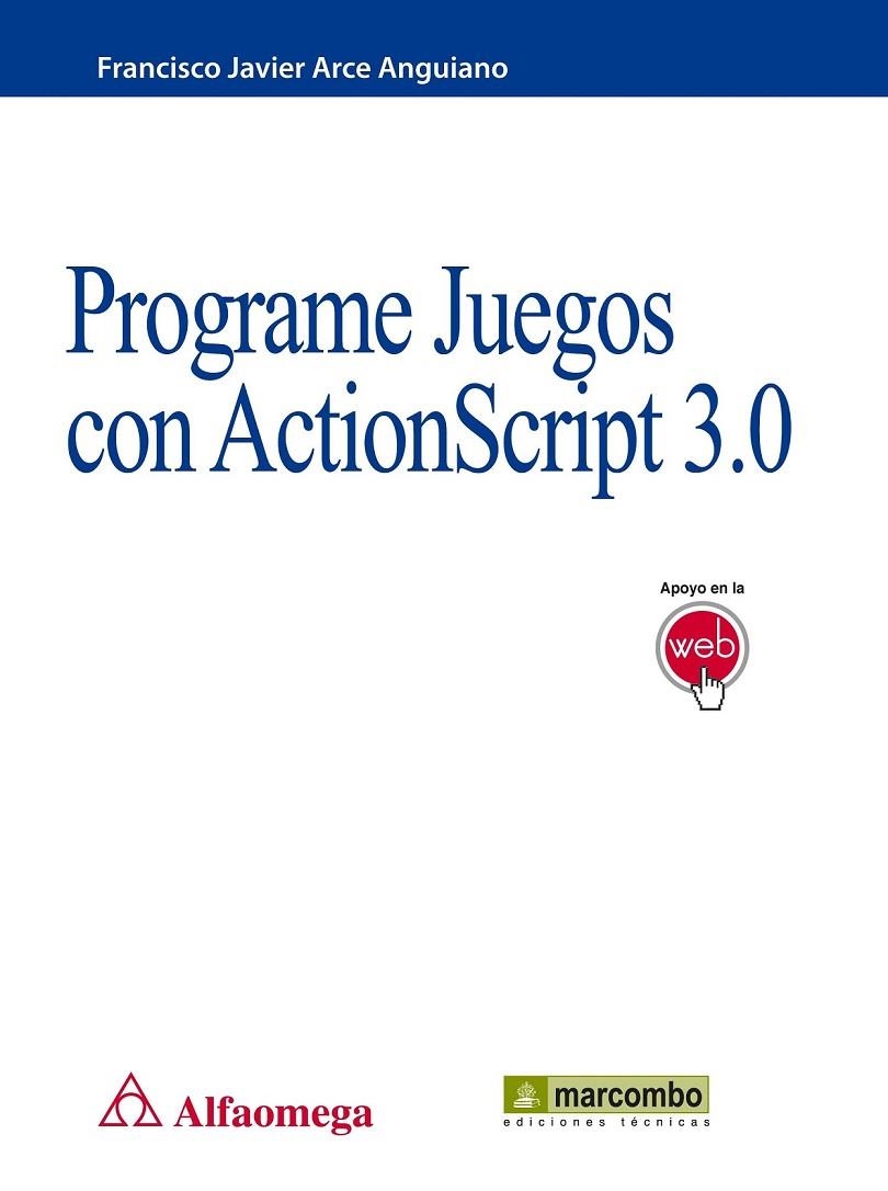 PROGRAME JUEGOS CON ACTIONSCRIPT 3.0 | 9788426719126 | ARCE ANGUIANO, FRANCISCO JAVIER