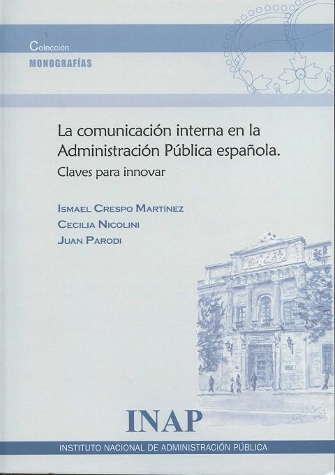 COMUNICACIÓN INTERNA EN LA ADMINISTRACIÓN PÚBLICA ESPAÑOLA | 9788470889769 | CRESPO MARTÍNEZ, ISMAEL / NICOLINI, CECILIA / PARODI, JUAN