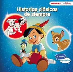 HISTORIAS CLÁSICAS DE SIEMPRE (TE CUENTO, ME CUENTAS UNA HISTORIA DISNEY) | 9788416931439 | DISNEY