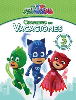 PJ MASKS. CUADERNO DE VACACIONES - 3 AÑOS (CUADERNOS DE VACACIONES DE PJ MASKS) | 9788448850074 | VV.AA