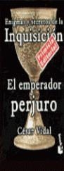 EMPERADOR PERJURO, EL | 9788483140291 | VIDAL, CESAR