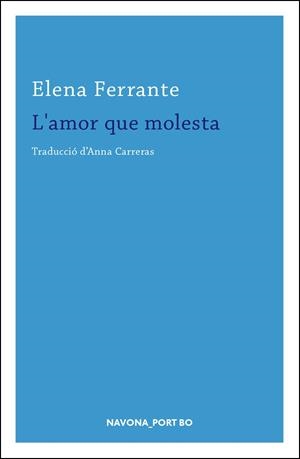 AMOR QUE MOLESTA L' | 9788417181369 | FERRANTE, ELENA