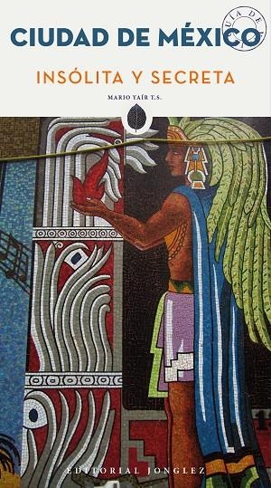 CIUDAD DE MÉXICO.  INSÓLITA Y SECRETA | 9782361951733 | LOBO YAIR