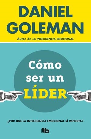 CÓMO SER UN LÍDER | 9788490704950 | DANIEL GOLEMAN