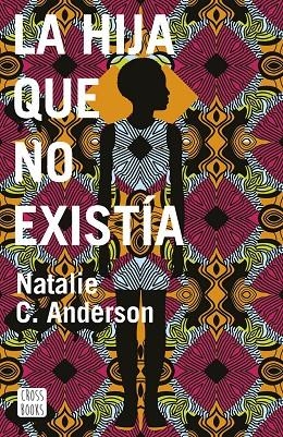LA HIJA QUE NO EXISTÍA | 9788408187912 | C. ANDERSON, NATALIE