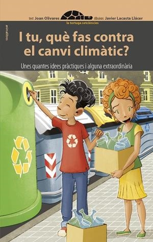 I TU, QUÈ FAS CONTRA EL CANVI CLIMÀTIC? | 9788416844784 | OLIVARES ALFONSO, JOAN