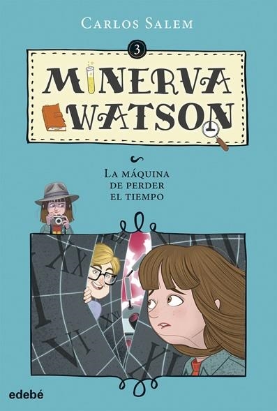 MINERVA WATSON Y LA MÁQUINA DE PERDER EL TIEMPO | 9788468335087 | SALEM SOLA, CARLOS