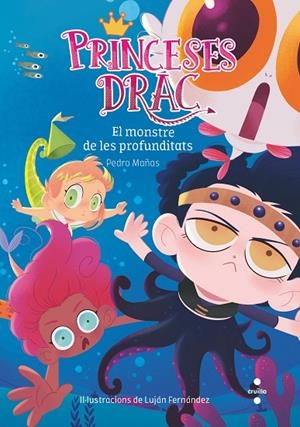 PRINCESES DRAC 6: EL MONSTRE DE LES PROFUNDITATS | 9788466144247 | MAÑAS ROMERO, PEDRO