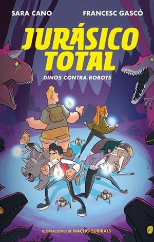 DINOS CONTRA ROBOTS (SERIE JURÁSICO TOTAL 2) | 9788420487328 | CANO, SARA / GASCÓ, FRANCESC