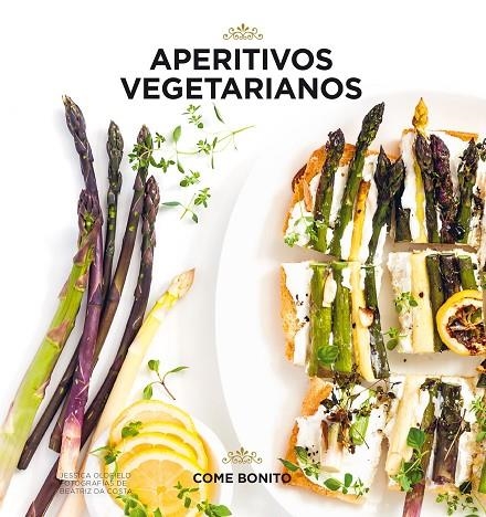 APERITIVOS VEGETARIANOS | 9788416890507 | OLDFIELD, JESSICA / COSTA, BEATRIZ DA