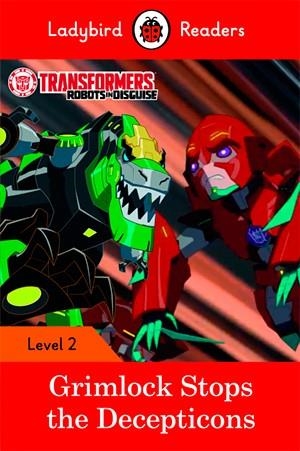 TRANSFORMERS: GRIMLOCK STOPS THE DECEPTICONS (LB) | 9780241319543 | TEAM LADYBIRD READERS