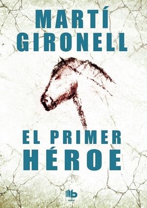 PRIMER HEROE, EL | 9788490700525 | GIRONELL GAMERO, MARTÍ