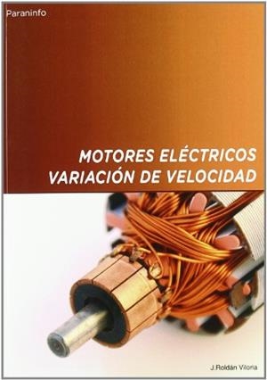MOTORES ELECTRICOS.VARIACION DE VELOCIDAD | 9788428319911 | ROLDAN VILORIA