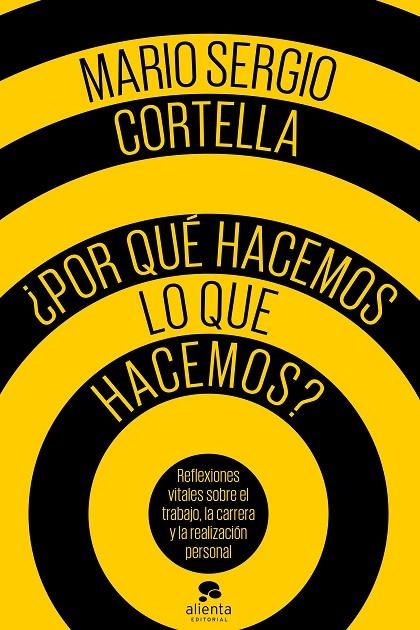 ¿POR QUÉ HACEMOS LO QUE HACEMOS? | 9788416928484 | CORTELLA, MARIO SERGIO