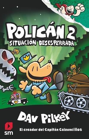 POLICÁN 02. SITUACIÓN DESESPERRADA | 9788491077411 | PILKEY, DAV