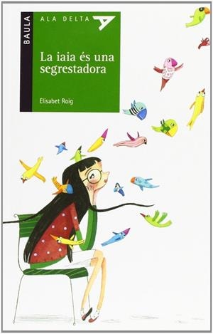 IAIA ES UNA SEGRESTADORA, LA | 9788447926282 | ROIG, ELISABET