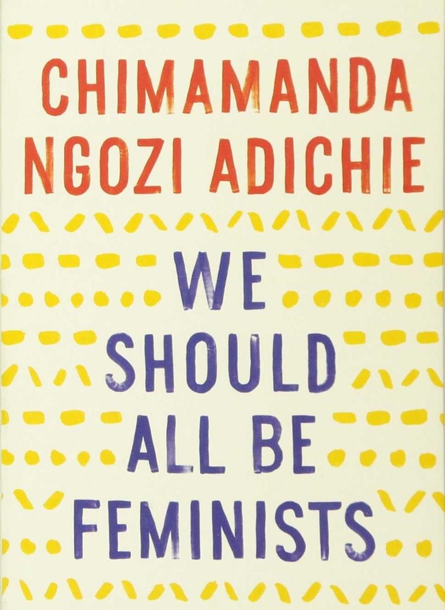 WE SHOULD ALL BE FEMINISTS | 9781101911761 | ADICHIE, CHIMAMANDA NGOZI