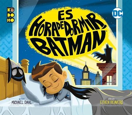 ES HORA DE DORMIR, BATMAN | 9788417401139 | DAHL, MICHAEL