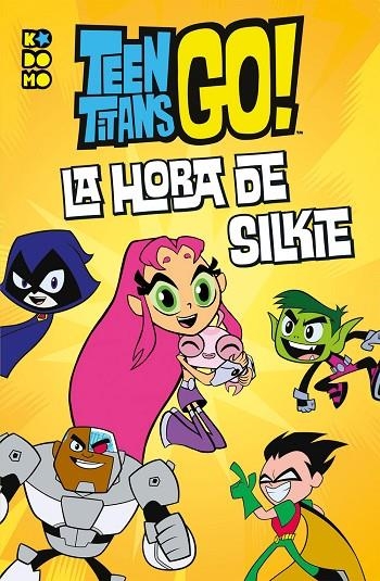 TEEN TITANS GO!: ¡ES LA HORA DE SILKIE! | 9788417441906 | FOX, JENNIFER