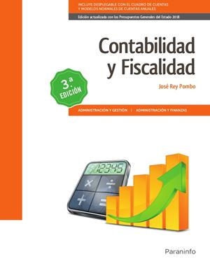 CONTABILIDAD Y FISCALIDAD  3.ª EDICIÓN  2018 | 9788428341097 | REY NAVARRO, PAULA / REY POMBO, JOSE