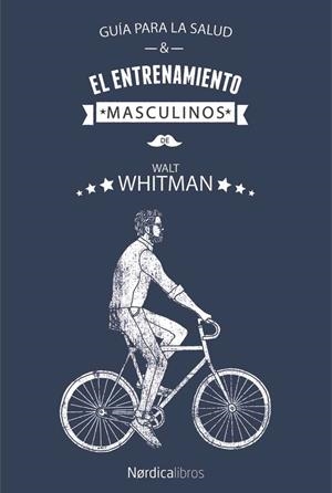 GUÍA PARA LA SALUD Y EL ENTRENAMIENTO MASCULINOS | 9788417281779 | WHITMAN, WALT