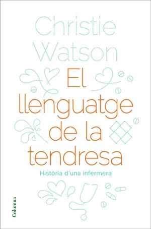 EL LLENGUATGE DE LA TENDRESA | 9788466424127 | WATSON, CHRISTIE