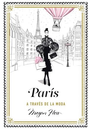 PARÍS A TRAVÉS DE LA MODA | 9788416890798 | HESS, MEGAN
