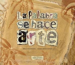 PALABRA SE HACE ARTE, LA -BIBLIA ILUSTRADA- | 9788426389046
