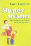 SUPER MAMI | 9788425342813 | SANTOS, CARE