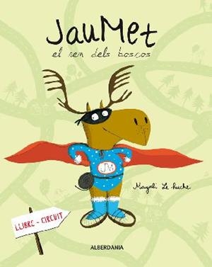 JAUMET EL REN DELS BOSCOS | 9788498682427 | HUCHE, MAGALI LE
