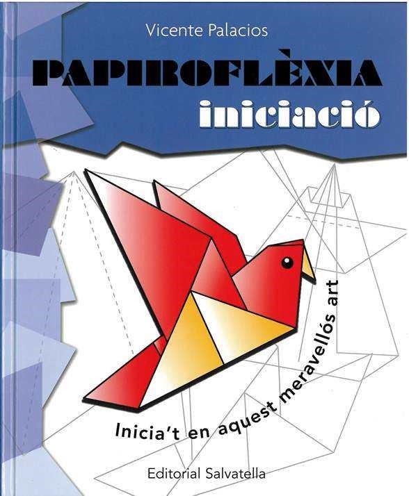 PAPIROFLEXIA, INICIACIO | 9788484123507 | PALACIOS GARRIDO, VICENTE