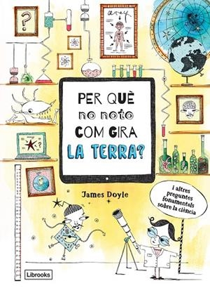 PER QUÈ NO NOTO COM GIRA LA TERRA? | 9788494837623 | DOYLE, JAMES