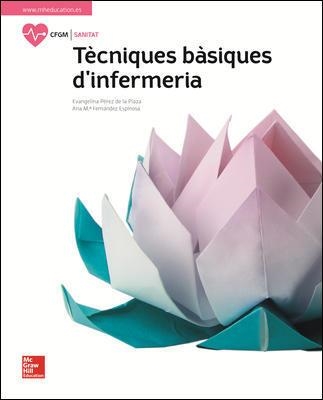 TECNIQUES BASIQUES D'INFERMERIA LLIBRE ALUMNE. | 9788448614133 | PÉREZ DE LA PLAZA, EVANGELINA / FERNÁNDEZ ESPINOSA, ANA Mª