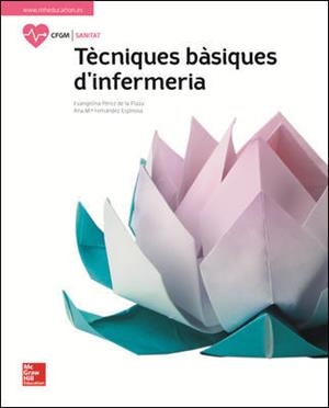 TECNIQUES BASIQUES D'INFERMERIA LLIBRE ALUMNE. | 9788448614133 | PÉREZ DE LA PLAZA, EVANGELINA / FERNÁNDEZ ESPINOSA, ANA Mª