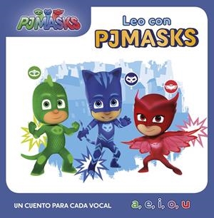 UN CUENTO PARA CADA VOCAL: A, E, I, O, U (LEO CON PJ MASKS) | 9788448850593 | VV.AA