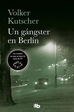 UN GÁNGSTER EN BERLÍN (DETECTIVE GEREON RATH 3) | 9788490707159 | KUTSCHER, VOLKER