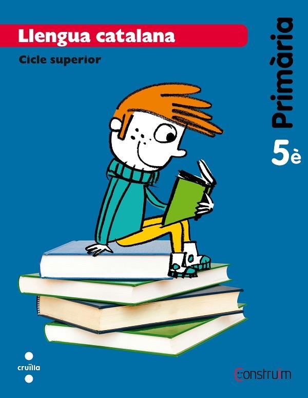 LLENGUA CATALANA. 5 PRIMÀRIA. CONSTRUÏM | 9788466134767 | EQUIP EDITORIAL CRUÏLLA,