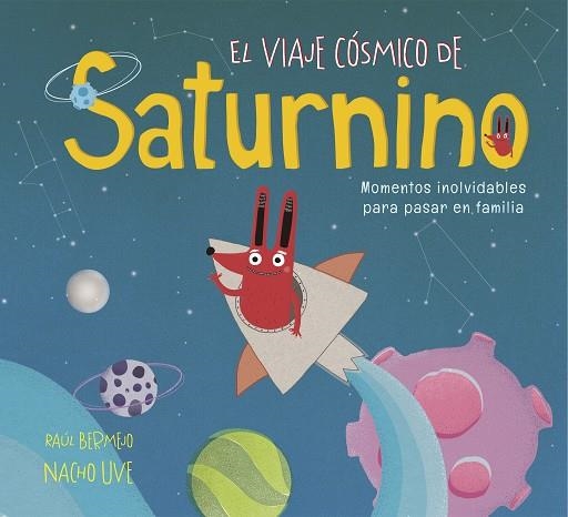 EL VIAJE CÓSMICO DE SATURNINO | 9788448851231 | BERMEJO, RAÚL / UVE, NACHO