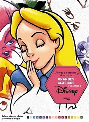 COLOREA Y DESCUBRE EL MISTERIO. GRANDES CLÁSICOS DISNEY VOL. 3 | 9788416857678 | HACHETTE HEROES