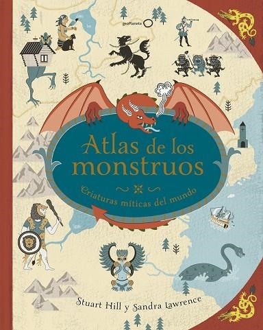 ATLAS DE LOS MONSTRUOS | 9788408180302 | LAWRENCE, SANDRA / HILL, STUART