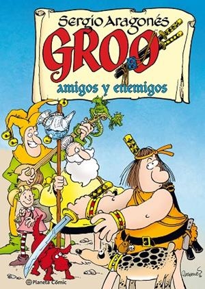 GROO: AMIGOS Y ENEMIGOS | 9788491469933 | ARAGONES, SERGIO