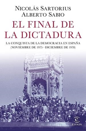 EL FINAL DE LA DICTADURA | 9788467053548 | SARTORIUS, NICOLÁS / SABIO, ALBERTO