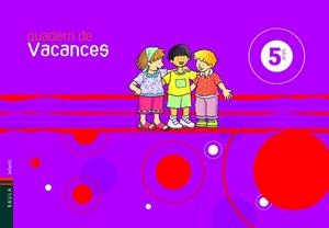 QUADERN DE VACANCES 5 ANYS + CONTE | 9788447919413 | VILLARROYA SAMANIEGO, ELENA