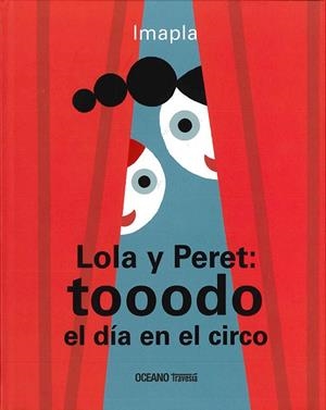 LOLA Y PERET: TOOODO EL DÍA EN EL CIRCO | 9786077353898 | PLA, IMMA