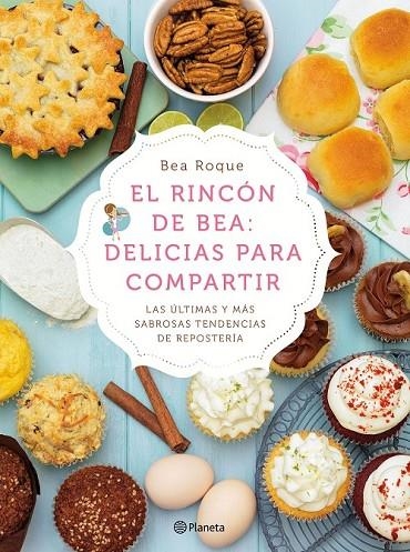 RINCÓN DE BEA: DELICIAS PARA COMPARTIR EL | 9788408138181 | BEA ROQUE